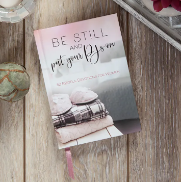 Be Still and Put Your PJ's On (52 Day Devotional)