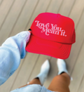 Love You Mean It Trucker Hat