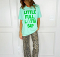 Green "Little Full Lotta Sap" Tee