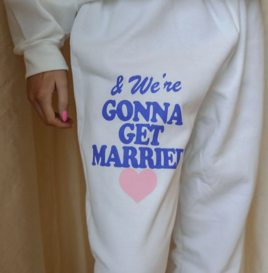 White "Gonna Get Married" Sweatpants