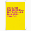 Delusional Besties Greeting Card