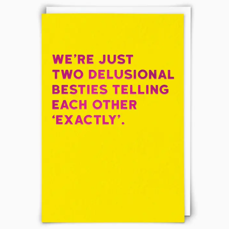 Delusional Besties Greeting Card