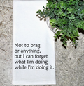 Forget What Im Doing Kitchen Towel