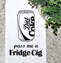 Pass Me a Fridge Cig Kitchen Towel