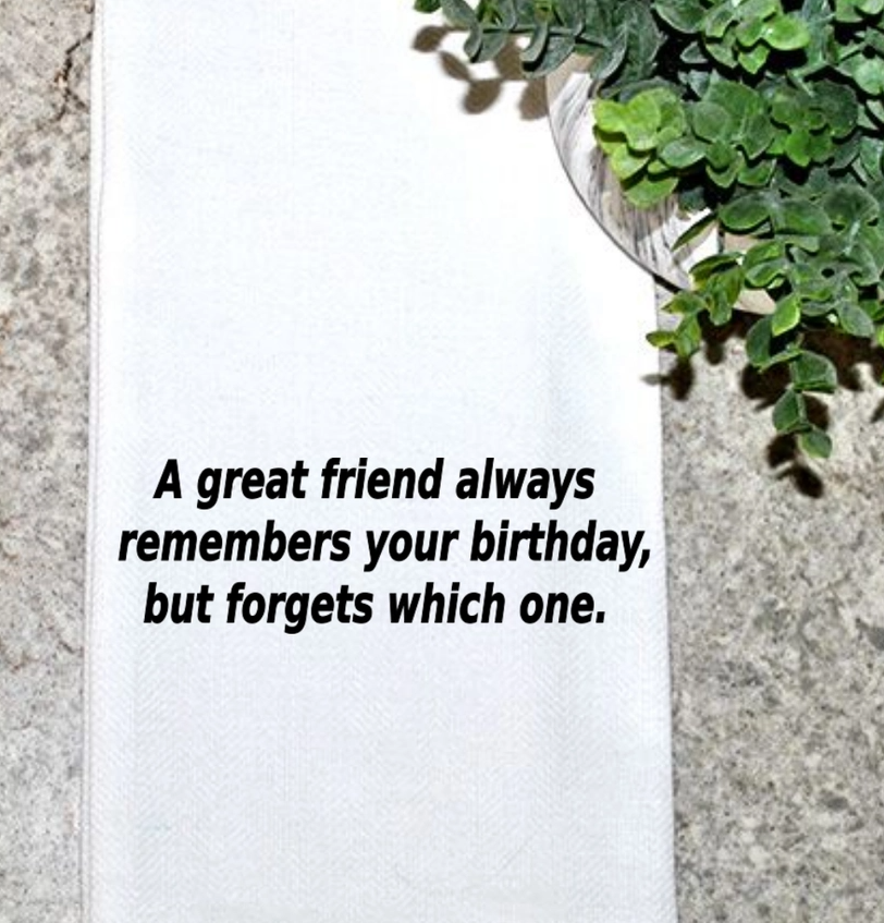 Remembers Your Birthday...Which One? Kitchen Towel